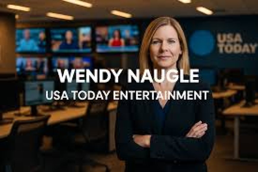 Wendy Naugle Joins USA TODAY Network as Executive Editor of Entertainment
